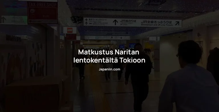 Matkustus Naritan lentokentältä Tokioon