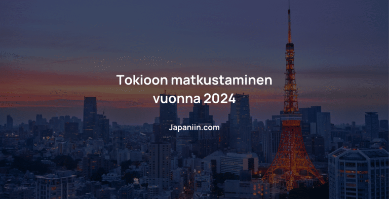 Tokioon matkustaminen vuonna 2024