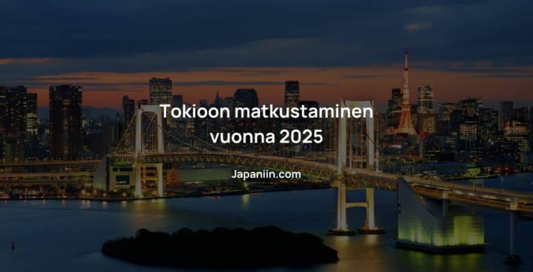 Tokioon matkustaminen vuonna 2025