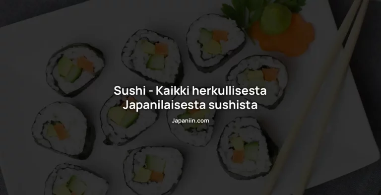 Sushi – Japanilainen sushi vie mennessään