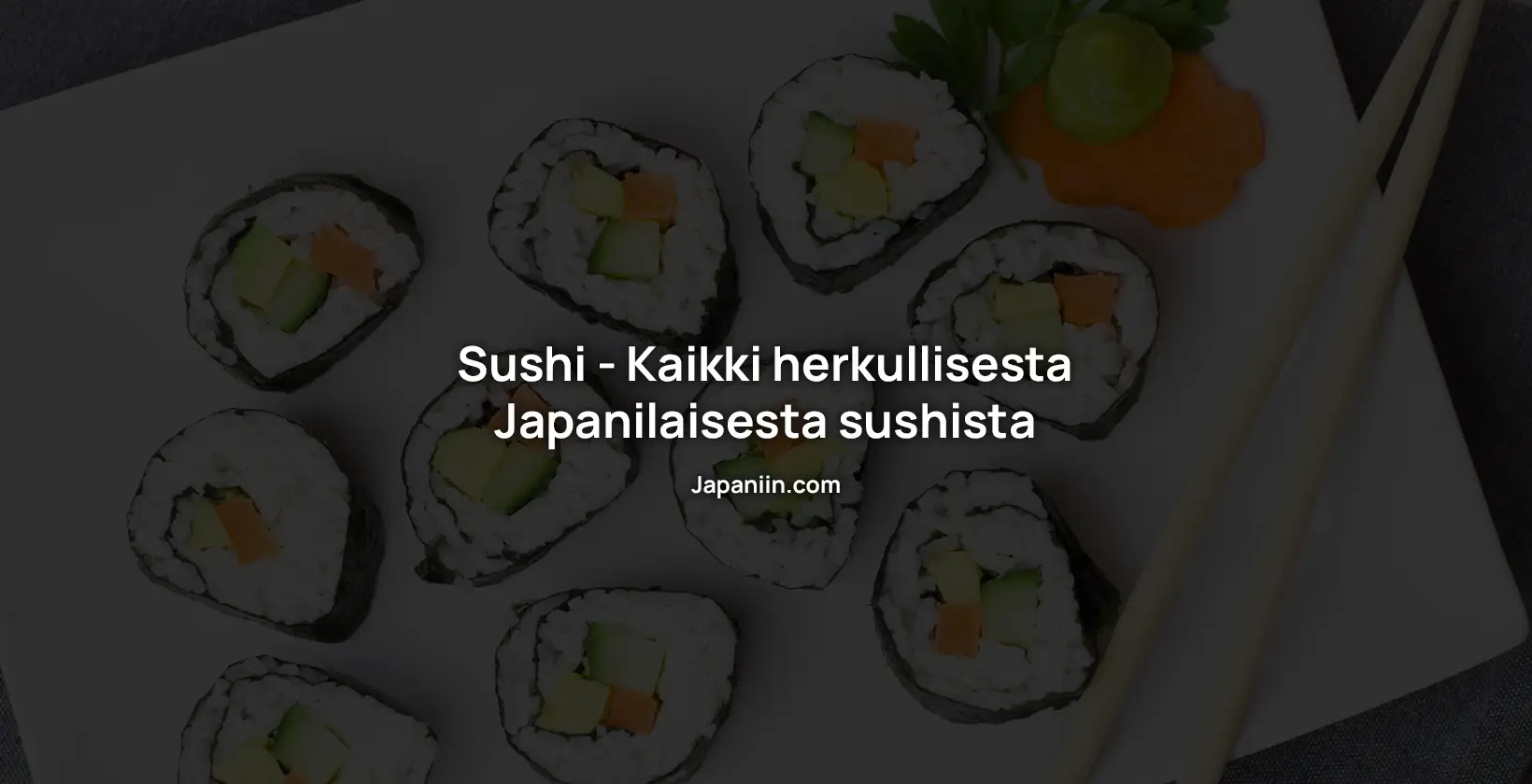 Herkullinen sushi vie kielen mennessään