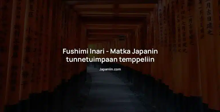 Fushimi Inari – Matka Japanin tunnetuimpaan temppeliin
