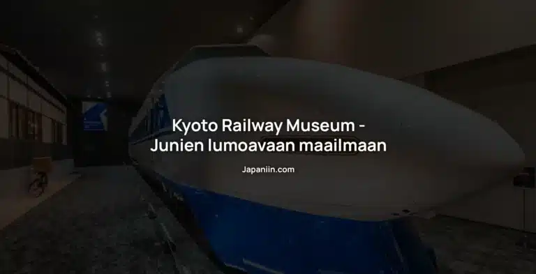 Kyoto Railway Museum – Tutustu junien lumoavaan maailmaan
