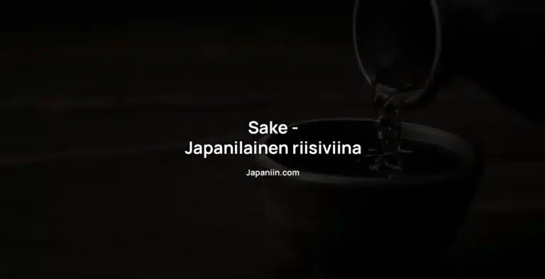 Sake – Japanilainen riisiviina