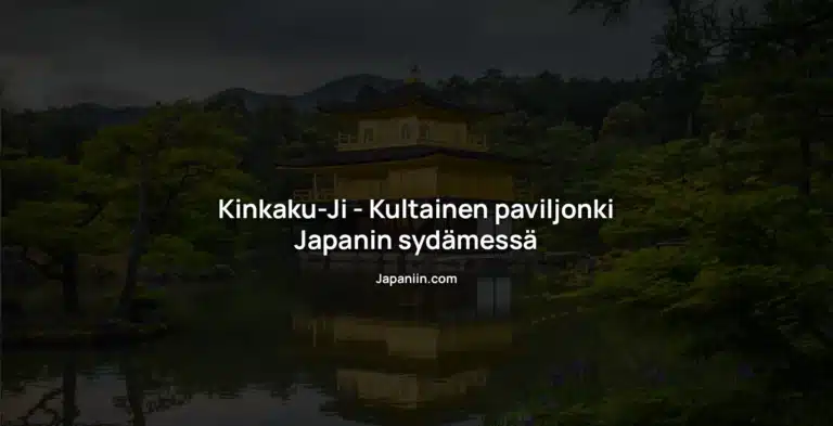 Kinkaku-Ji – Kultainen paviljonki Japanin sydämessä
