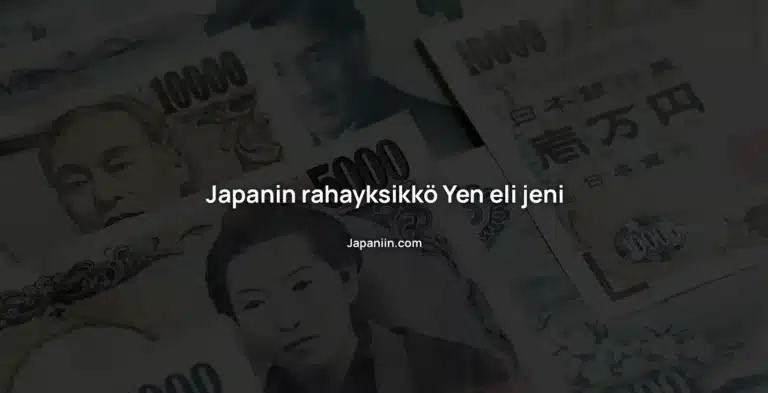 Japanin rahayksikkö Yen eli jeni