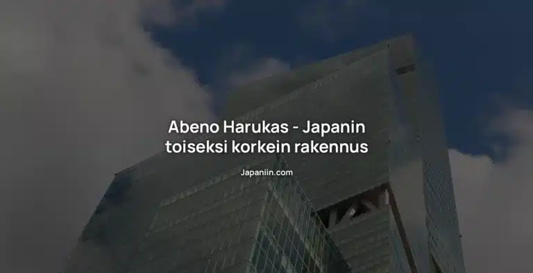 Abeno Harukas – Japanin toiseksi korkein rakennus
