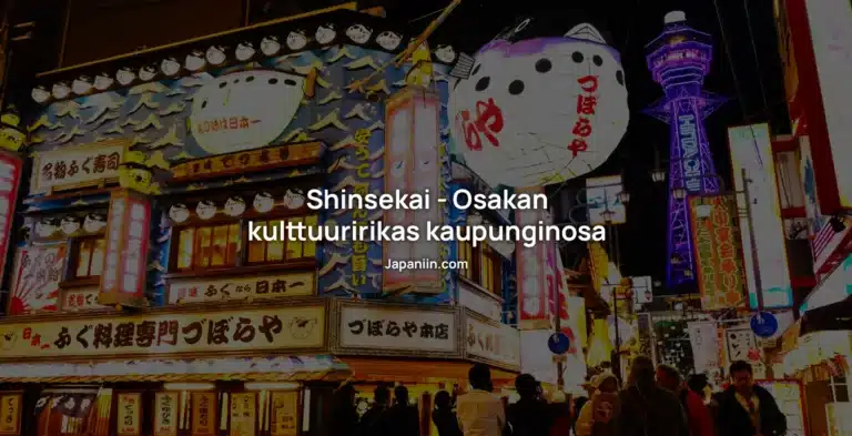 Shinsekai – Osakan kulttuuririkas kaupunginosa