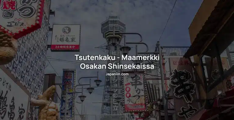Tsutenkaku – Maamerkki Osakan Shinsekaissa