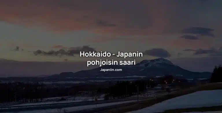 Hokkaido – Japanin pohjoisin saari