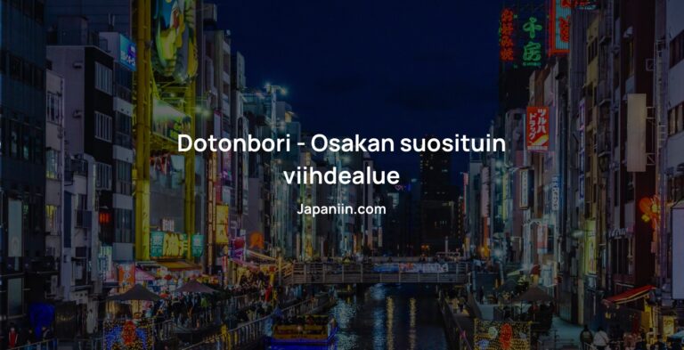 Dotonbori – Osakan suosituin viihdealue