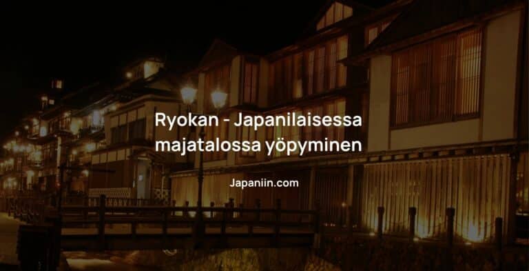 Ryokan – Japanilaisessa majatalossa yöpyminen