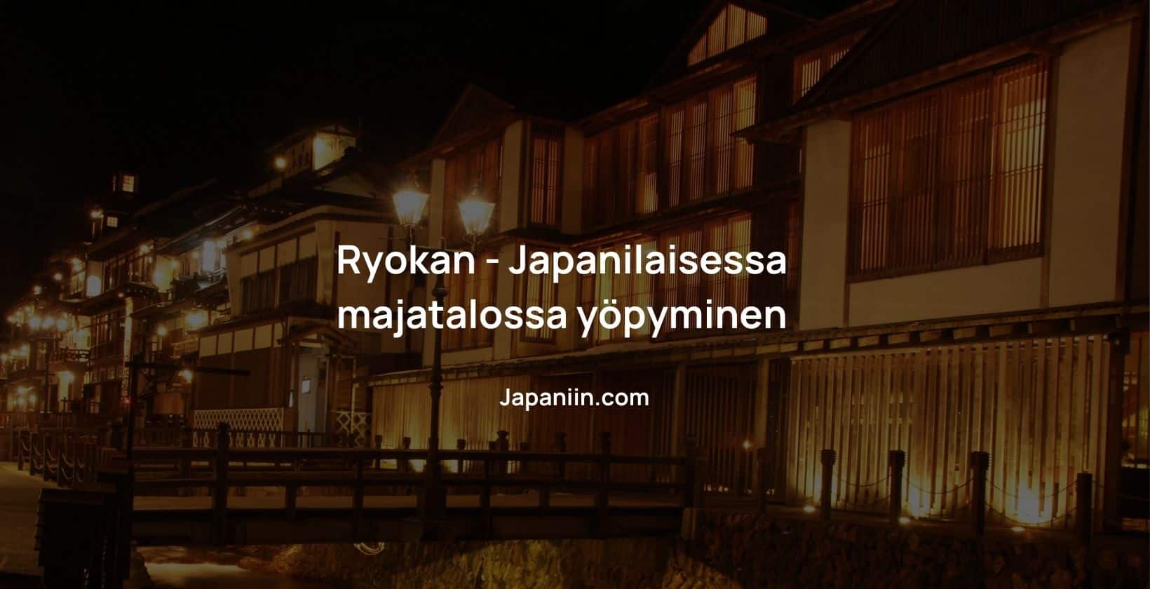 Ryokan on perinteinen japanilainen majatalo, jossa voit nauttia yöpymiskokemuksesta osana japanilaista kulttuuria.