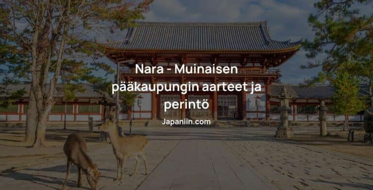 Nara – Muinaisen pääkaupungin aarteet ja perintö