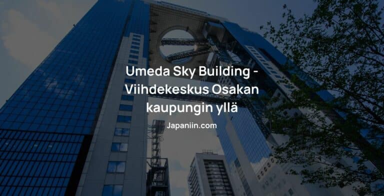Umeda Sky Building – Viihdekeskus Osakan kaupungin yllä