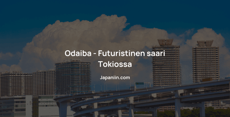 Odaiba – Futuristinen saari Tokiossa