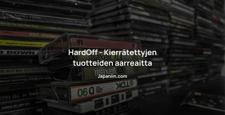 HardOff – Kierrätettyjen tuotteiden aarreaitta