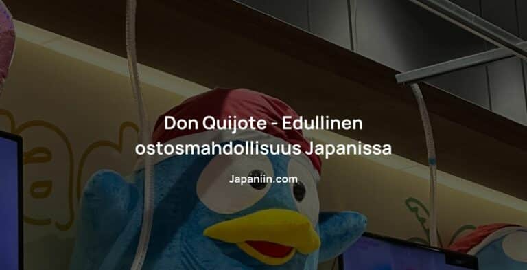 Don Quijote – Edullinen ostosmahdollisuus Japanissa