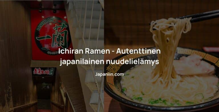 Ichiran Ramen –  Autenttinen japanilainen nuudelielämys