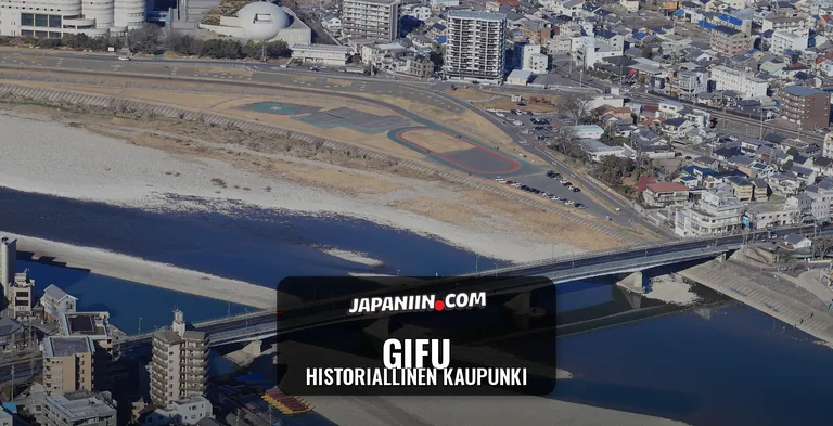 Gifu — Historiallinen Kaupunki