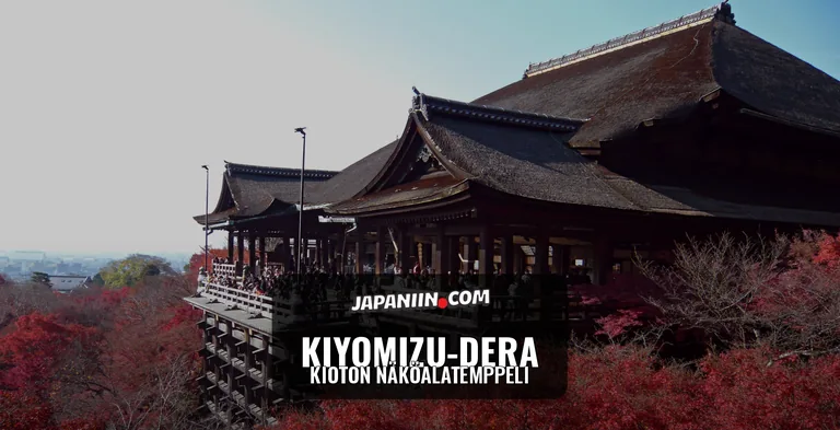 Kiyomizu-dera — Kioton näköalatempeli