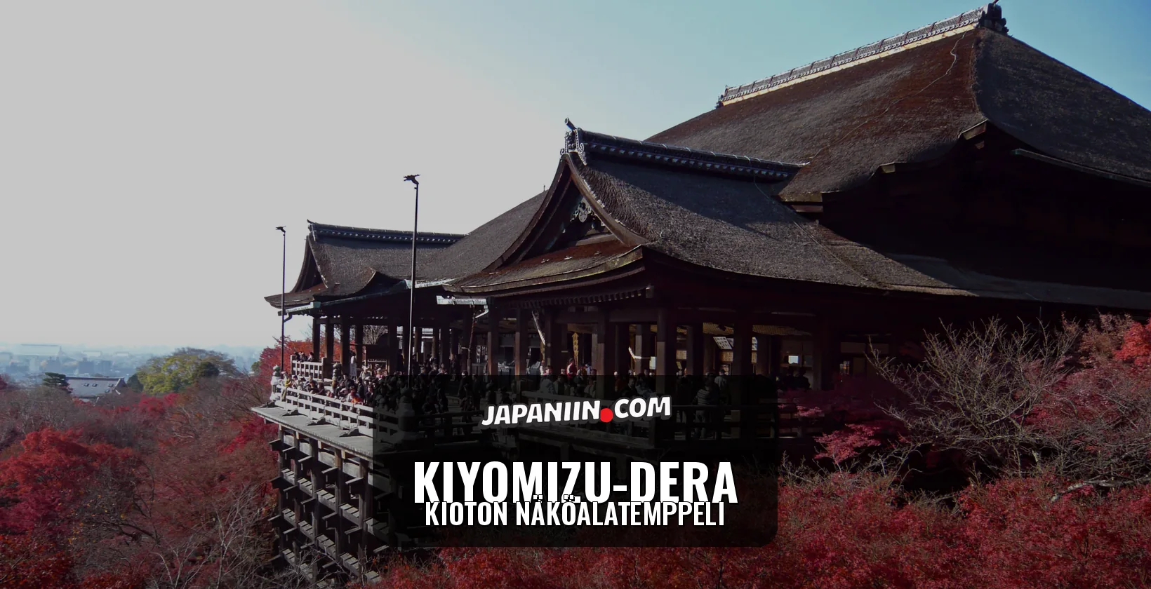 Kiyomizu-dera — Kioton näköalatempeli