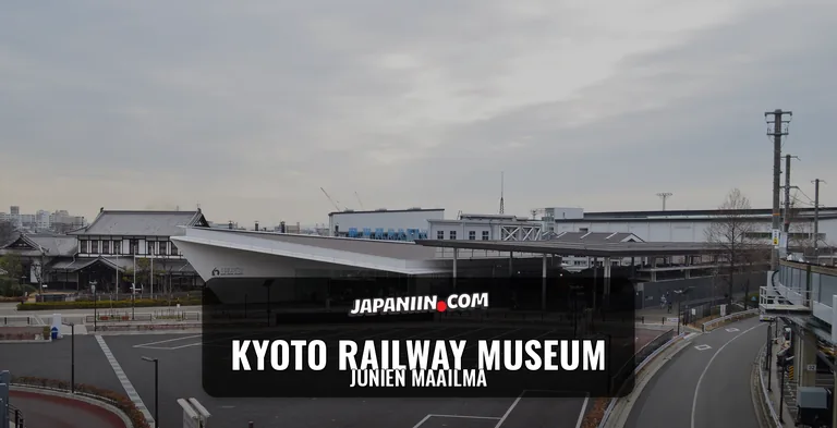 Kyoto Railway Museum — Junien Maailma