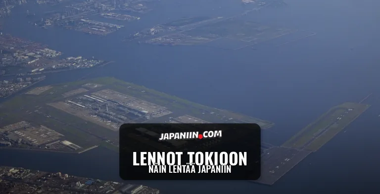Lennot Tokioon — Näin lentää Japaniin