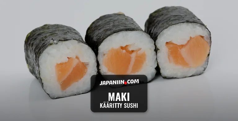 Maki — Kääritty sushi