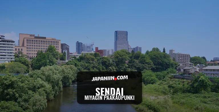 Sendai — Miyagin pääkaupunki