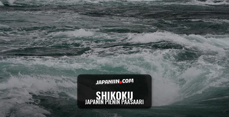 Shikoku — Japanin Pienin Pääsaari